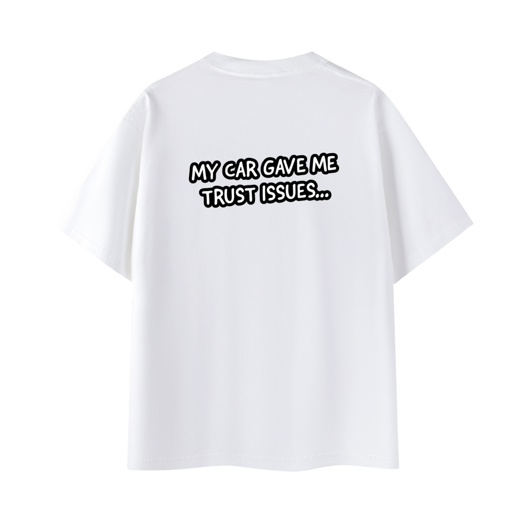 My Car Gave Me Trust Issues Oversized Tee Unisex
