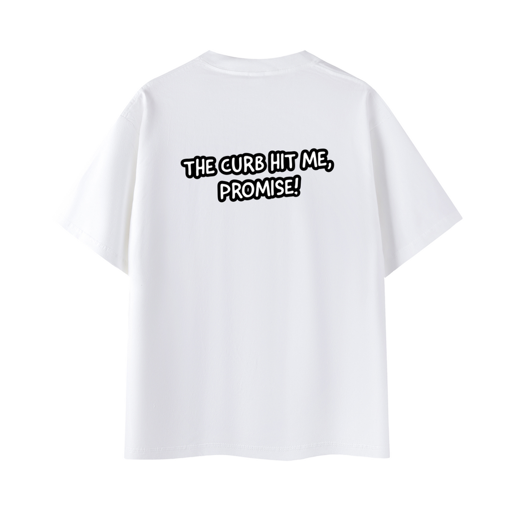 The Curb Hit Me Promise Oversized Tee Unisex